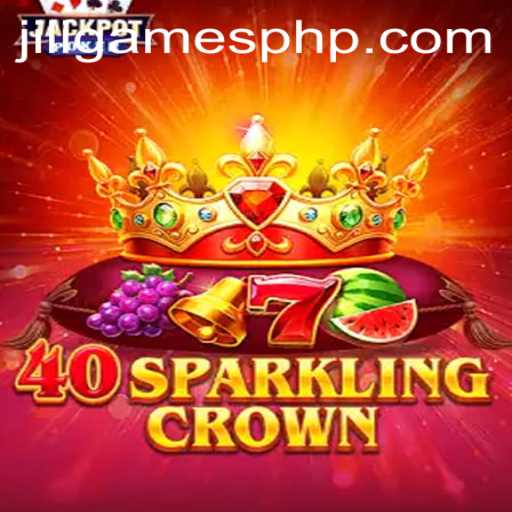 Exploring 40SparklingCrown and the World of JiLiGames Login