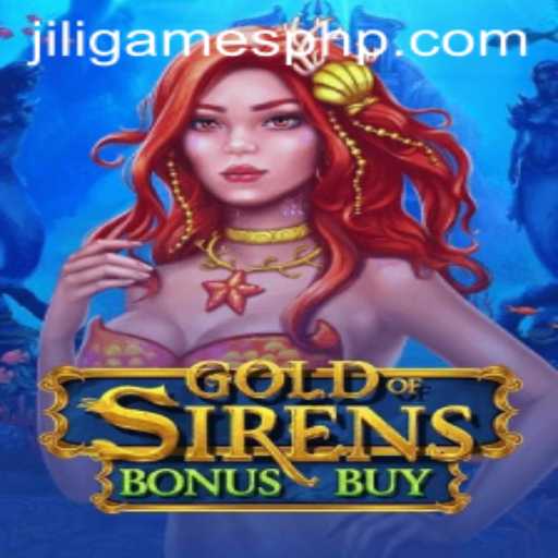 GoldofSirensBonusBuy: Dive Into an Ocean of Adventure with JiLiGames